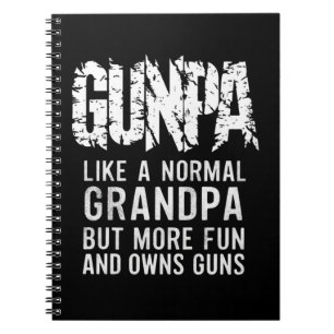 GUNPA Like A Normal Grandpa But More Fun And Owns Notebook