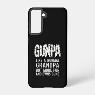 GUNPA Like A Normal Grandpa But More Fun And Owns  Samsung Galaxy Case