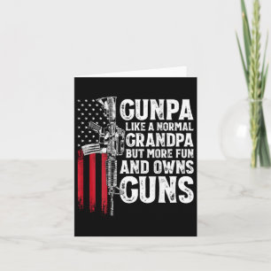 Gunpa Like A Normal Grandpa Fun And Owns Guns (on  Card