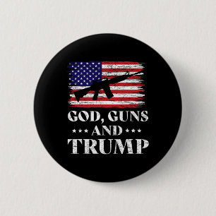 Guns And Trump Shirt  6 Cm Round Badge