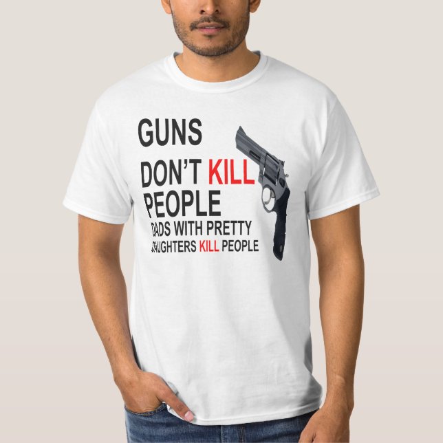 Guns Don't Kill, Dads with daughters do T-shirts (Front)