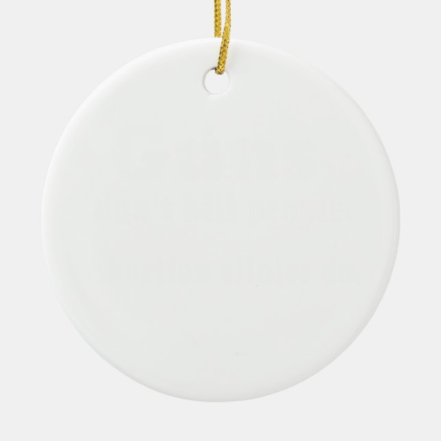 Guns don't kill people. Abortion clinics do  (whit Ceramic Ornament (Front)