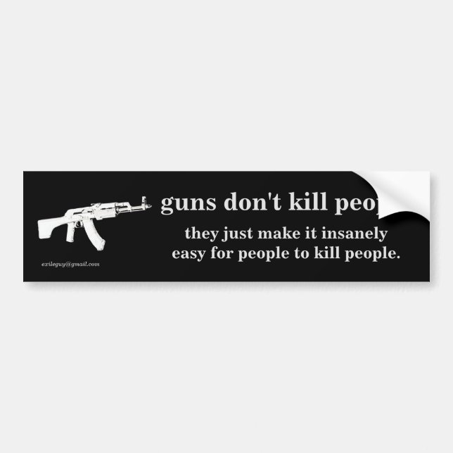 guns don't kill people... bumper sticker (Front)