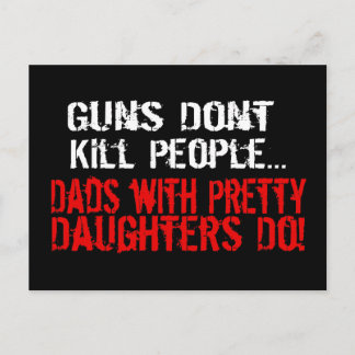 Guns Don't Kill People, Funny Dad/Daughter Postcard