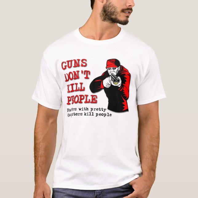 Guns Don't Kill People Funny Shirt (Front)