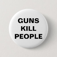 GUNS KILL PEOPLE Pro Gun Control