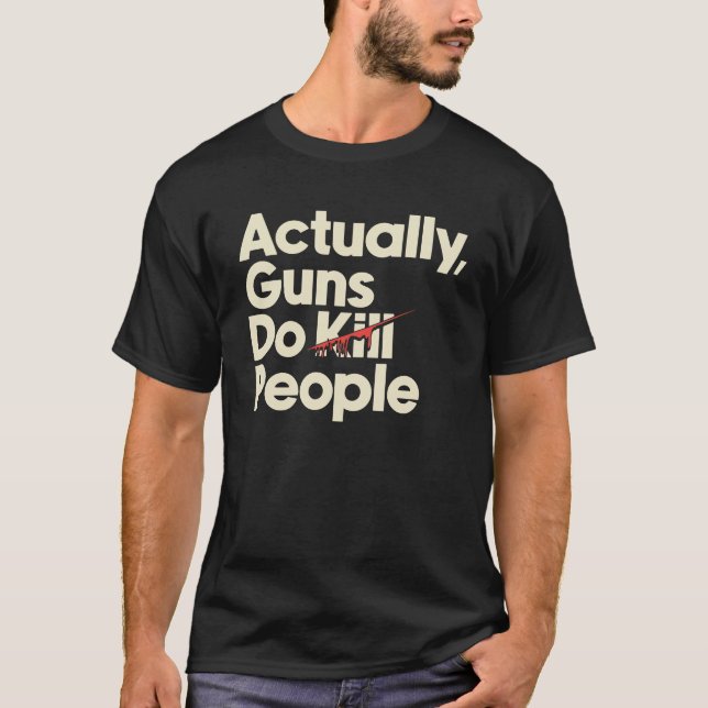 Guns Kill People T-Shirt (Front)
