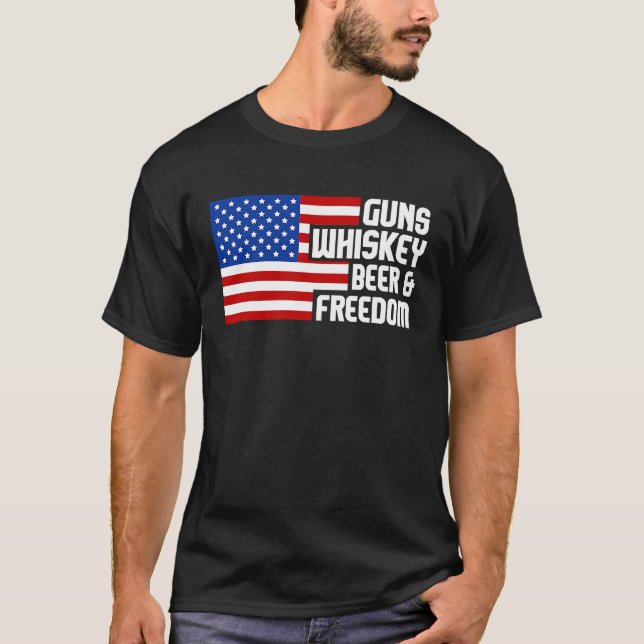 Guns Whiskey Beer Freedom 2nd Amendment Flag Patri T-Shirt (Front)