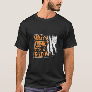 Guns Whiskey Beer & Freedom Alcohol Drink Whiskey T-Shirt