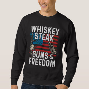 Guns Whiskey Steak Freedom   Whiskey Bourbon Sweatshirt