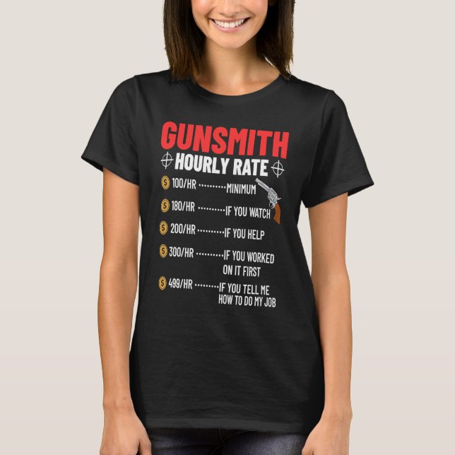Gunsmithing Weapon Gunsmith Guns Maker Quotes  3 T-Shirt (Front)
