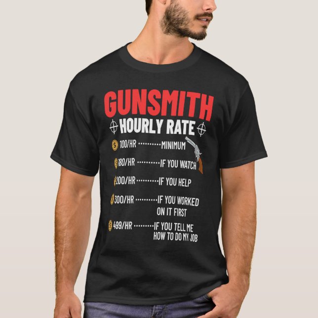 Gunsmithing Weapon Gunsmith Guns Maker Quotes  3 T-Shirt (Front)