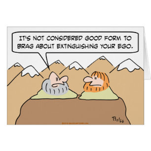 gurus good from brag about extinguishing ego