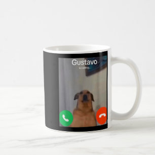 Gustavo The Dog Is Calling Funny Meme Gen Z Alpha Coffee Mug