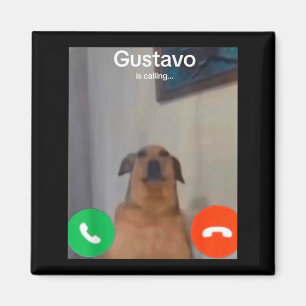 Gustavo The Dog Is Calling Funny Meme Gen Z Alpha Magnet