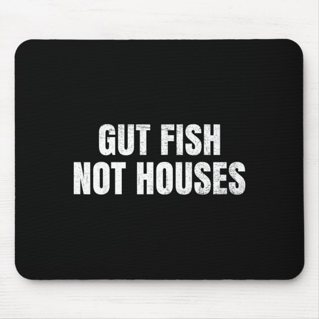 Gut Fish, Not Houses Coastal Conservation  Mouse Pad (Front)
