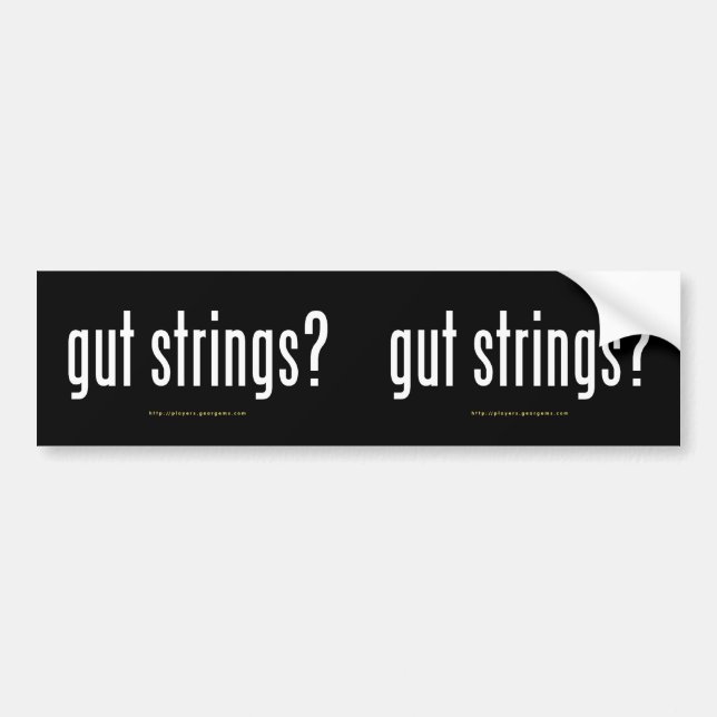 "gut strings?" bumper sticker (Front)