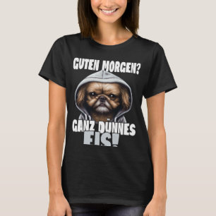 Guten Morgen Ganz thin Eis Coffee Saying T-Shirt
