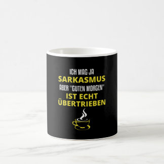 Guten Morgen ist übertrieben Funny Saying Sarcasm Coffee Mug