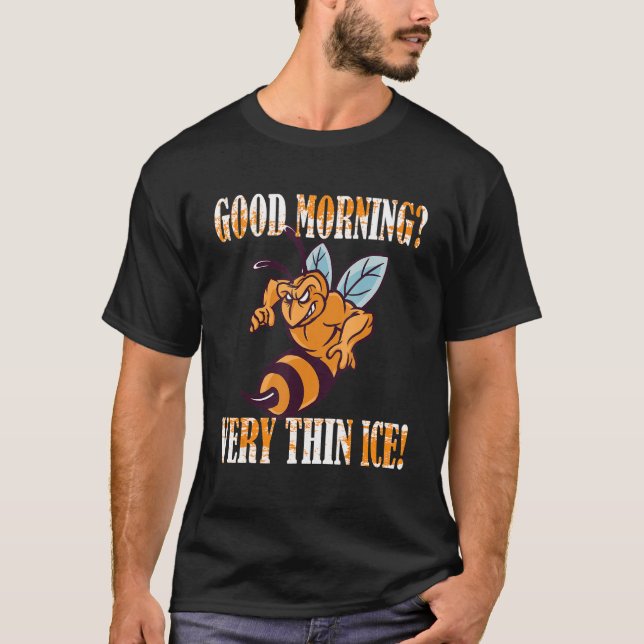 Guten Morgen Very thin ice  Morgenmuffel bee beeke T-Shirt (Front)
