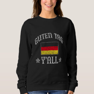 Guten Tag Y'all Usa America Germany Us German Amer Sweatshirt