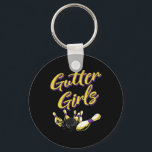 Gutter Girls Bowling Team  Key Ring<br><div class="desc">Gutter Girls Bowling Team</div>