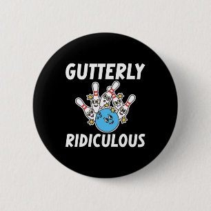 Gutterly Ridiculous Funny Bowling Bowler 6 Cm Round Badge