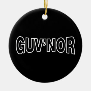 GUV'NOR CERAMIC ORNAMENT