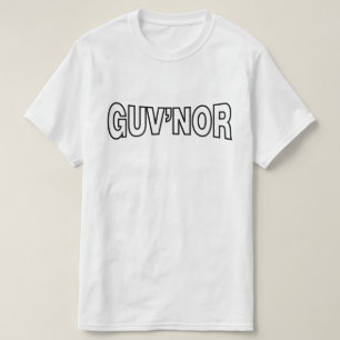 GUV'NOR T-Shirt
