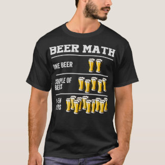 Guy Beer Maths Funny Boys Drinking Sarcastic Jokes T-Shirt