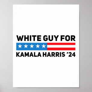 Guy For Kamala Harris 2024 President Election  Poster