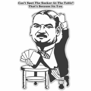 guy gambling poker casino sucker quotes art