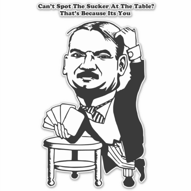 guy gambling poker casino sucker quotes art   (Front)