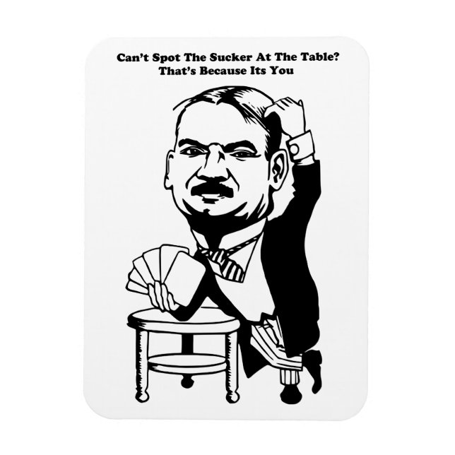 guy gambling poker casino sucker quotes art  poste magnet (Vertical)