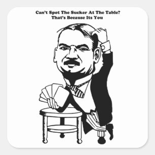 guy gambling poker casino sucker quotes art   square sticker