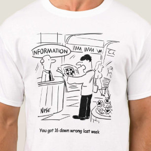 Guy in Information Booth got crossword clue wrong T-Shirt