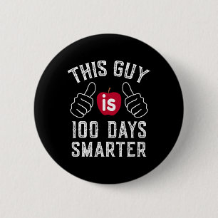 Guy Is 100 Days Smarter School  6 Cm Round Badge
