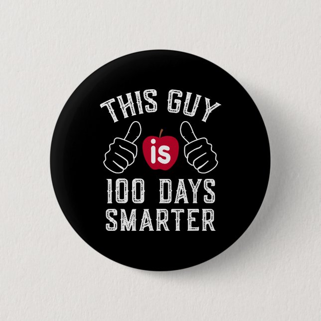 Guy Is 100 Days Smarter School  6 Cm Round Badge (Front)