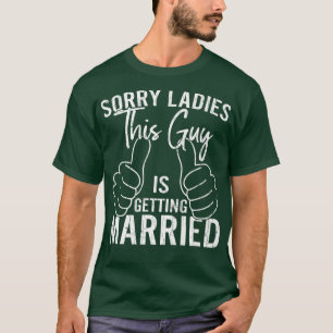 Guy Is Getting Married Funny Groom Husband Wedding T-Shirt