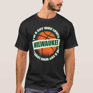Guy Who Loves Milwaukee Basketball - B-Ball City W T-Shirt