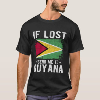 Guyana Flag Souvenir - If Lost Send Me To Guyana T-Shirt