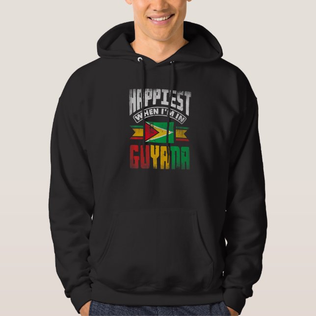 Guyana Guyanese Guyana Flag Happiest When Im In Gu Hoodie (Front)
