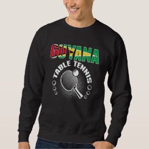 Guyana Table Tennis     Support Guyanese Ping Pong Sweatshirt