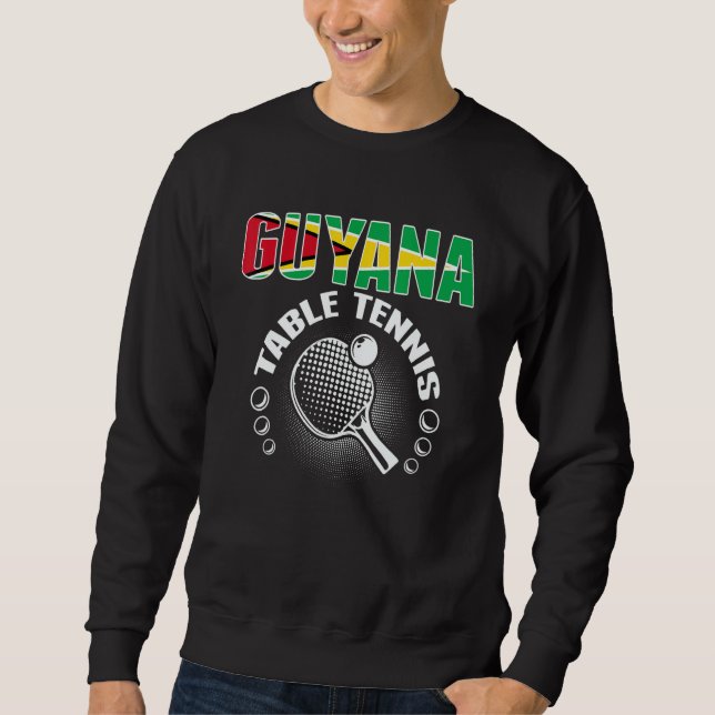 Guyana Table Tennis     Support Guyanese Ping Pong Sweatshirt (Front)