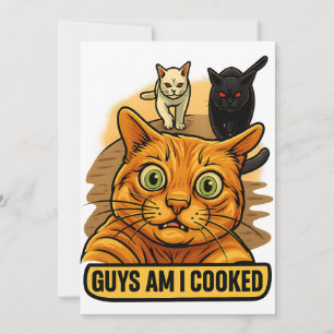 Guys Am I Cooked? Funny Cat Meme Panic Reaction Invitation