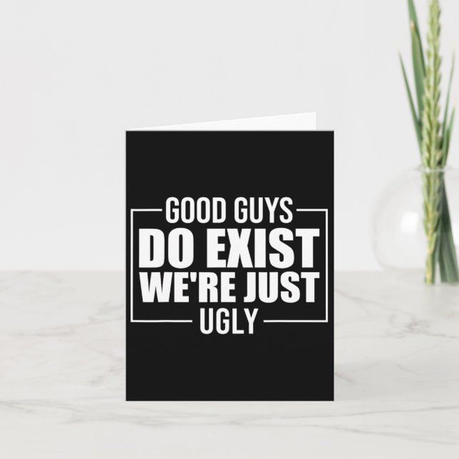 Guys Do Exist We're Just Ugly Funny Fathers Day  Card (Front)