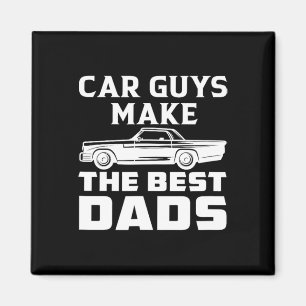 Guys Make The Best Dads Dad Daddy Father Fathers D Magnet