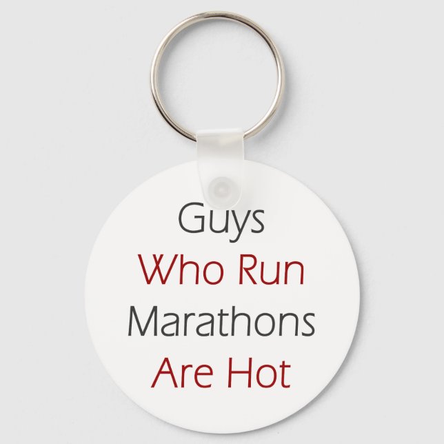 Guys Who Run Marathons Are Hot Key Ring (Front)