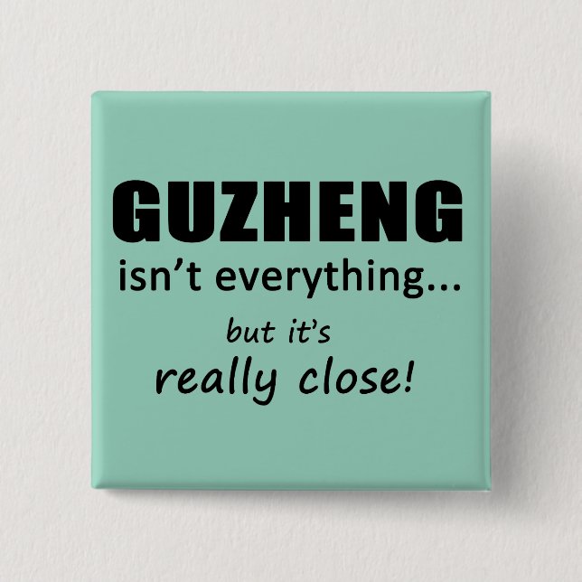 Guzheng Isn't Everything 15 Cm Square Badge (Front)