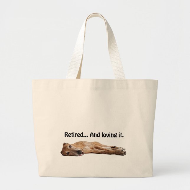 GVV Greyhound Retired and Loving It Large Tote Bag (Front)